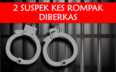 2 SUSPEK KES ROMPAK DIBERKAS