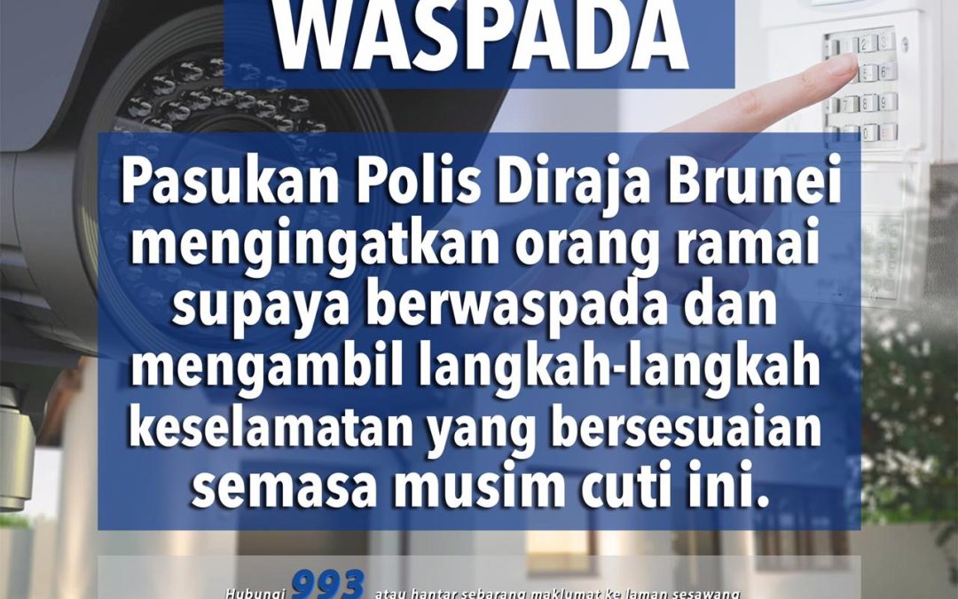 PERTINGKATKAN LANGKAH KESELAMATAN SEMASA MUSIM CUTI PERSEKOLAHAN